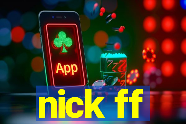 nick ff